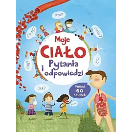 Moje ciało. Pytania i odpowiedzi
