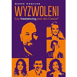 Wyzwoleni Czy freelancing jest dla Ciebie?