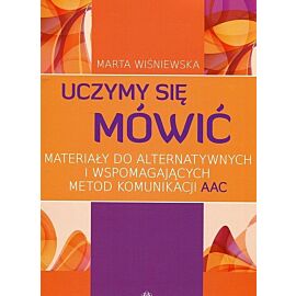 Uczymy się mówić Materiały do alternatywnych i wspomagających metod komunikacji AAC