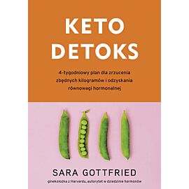 Keto detoks. 4-tygodniowy plan na zrzucenie zbędnych kilogramów i odzyskanie równowagi hormonalnej