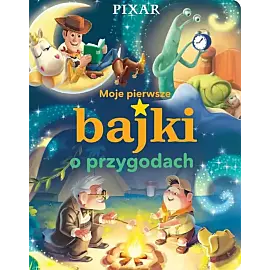 Moje pierwsze bajki o przygodach. Disney Pixar