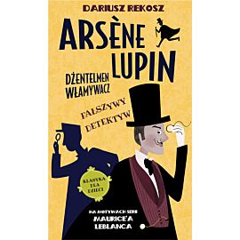 Arsene Lupin dżentelmen włamywacz. Fałszywy detektyw