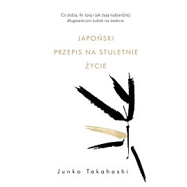 Japoński przepis na stuletnie życie co jedzą ile śpią i jak żyją najbardziej długowieczni ludzie na świecie