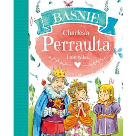 Baśnie Charles'a Perraulta i nie tylko...