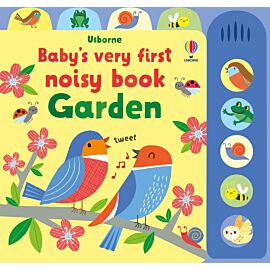 Baby's Very First Noisy Book. Garden wer. angielska