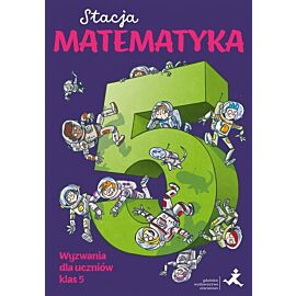 Stacja Matematyka Wyzwania dla uczniów klas 5.