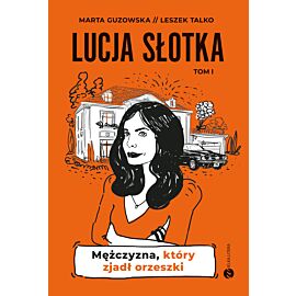 Lucja Słotka. Mężczyzna, który zjadł orzeszki