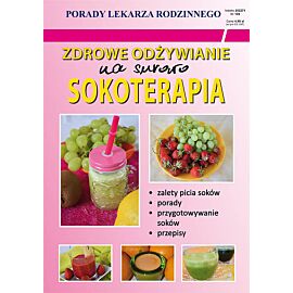 Zdrowe odżywianie. Na surowo. Sokoterapia. Porady Lekarza Rodzinnego 139