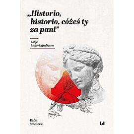Historio, historio, cóżeś ty za pani