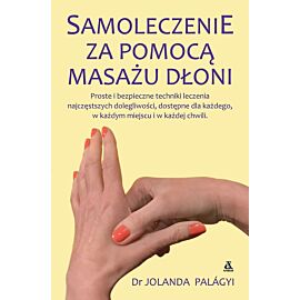 Samoleczenie za pomocą masażu dłoni wyd. 2023