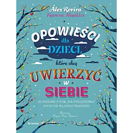 Opowieści dla dzieci, które chcą uwierzyć w siebie