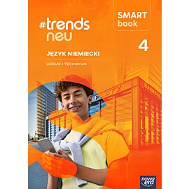 Nowa Język niemiecki #TRENDS NEU Smartbook część 4 liceum i technikum EDYCJA 2026