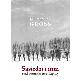Sąsiedzi i inni prace zebrane na temat zagłady