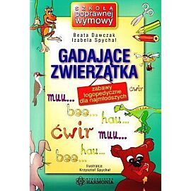 Gadające zwierzątka. Zabawy logopedyczne dla najmłodszych. Szkoła poprawnej wymowy