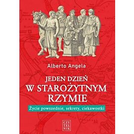 Jeden dzień w starożytnym Rzymie. Życie powszednie, sekrety i ciekawostki wyd. 4