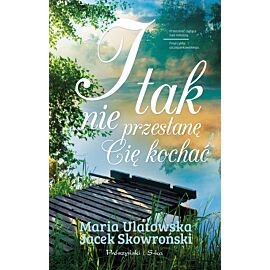 I tak nie przestanę Cię kochać (e-book)