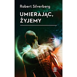 Umierając, żyjemy
