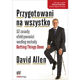 Przygotowani na wszystko. 52 zasady efektywności według metody Getting Things Done (e-book)