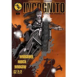 Incognito. Niesamowity Przypadek Pawła K. - 5 - Wrogowie moich wrogów, cz. 2 (cyfra)