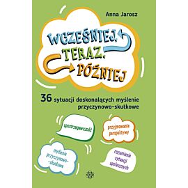 Wcześniej, teraz, później.