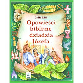 Opowieści biblijne dziadzia Józefa. Tom 4 wyd. 2026