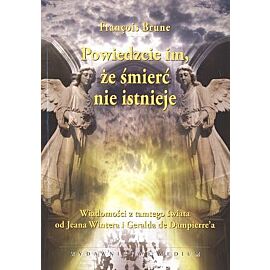 Powiedzcie im, że śmierć nie istnieje