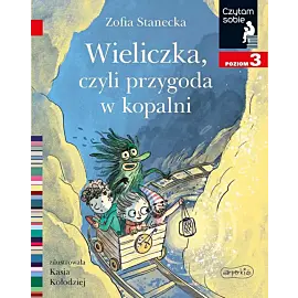 Wieliczka, czyli przygoda w kopalni. Czytam sobie. Poziom 3