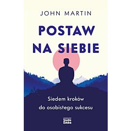Postaw na siebie. Siedem kroków do osobistego sukcesu