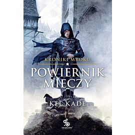 Powiernik Mieczy. Kroniki Mroku. Tom 1