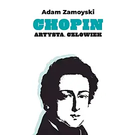 Chopin. Artysta. Człowiek