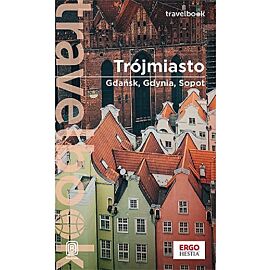 Trójmiasto. Gdańsk, Gdynia, Sopot. Travelbook.