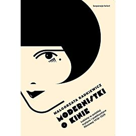 Modernistki o kinie kobiety w polskiej krytyce i publicystyce filmowej 1918–1939