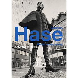 Grażyna Hase. Miłość, moda, sztuka