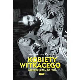 Metafizyczny harem. Kobiety Witkacego