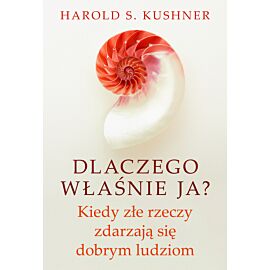 Dlaczego właśnie ja? Kiedy złe rzeczy zdarzają się dobrym ludziom (e-book)
