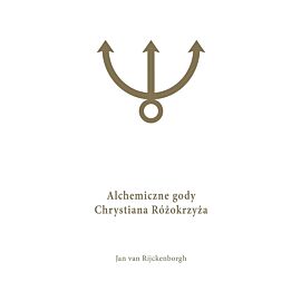Alchemiczne gody chrystiana różokrzyża tom 1