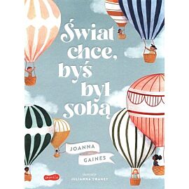 Świat chce, byś był sobą