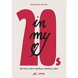 In my 20s. 26 lekcji, które dałabym młodszej sobie (e-book)