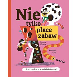 Nie tylko place zabaw!