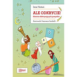 Ale odkrycie! Historie elektryzujących pomysłów