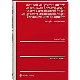 Stosunki majątkowe między małżonkami pozostającymi w separacji, rozdzielności majątkowej lub rozdzielności z wyrównaniem dorobków.
