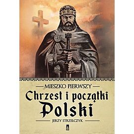 Mieszko pierwszy chrzest i początki polski