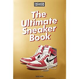 Sneaker Freaker. The Ultimate Sneaker Book