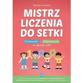 Mistrz liczenia do setki. Dodawanie i odejmowanie w zakresie 100