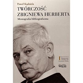 Twórczość Zbigniewa Herberta. Monografia bibliograficzna