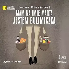 Dziewczyny na smyczy Tom 2 Mam na imię Marta Jestem bulimiczką (audiobook CD)