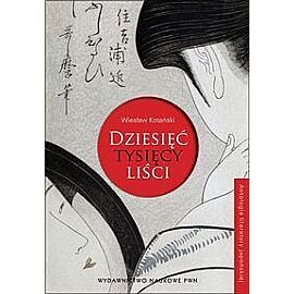 Dziesięć tysięcy liści. Antologia literatury japońskiej.