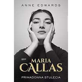 Maria Callas. Primadonna stulecia