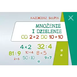 Mnożenie i dzielenie od 2 x 2 do 10 x 10