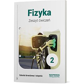 Fizyka zeszyt ćwiczeń 2 szkoła branżowa 1 stopnia